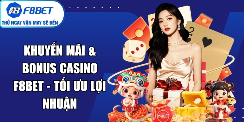 Khuyến Mãi & Bonus Casino f8bet