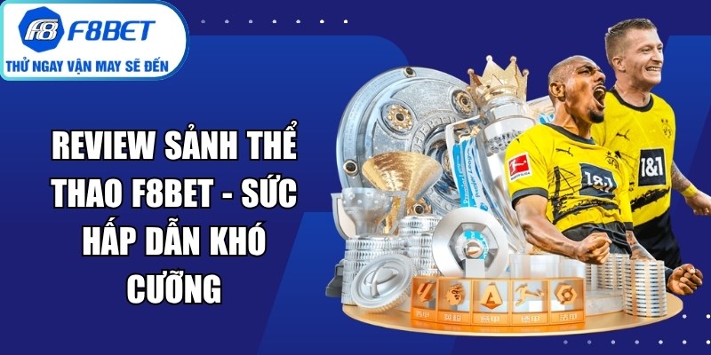 Review Sảnh Thể Thao f8bet